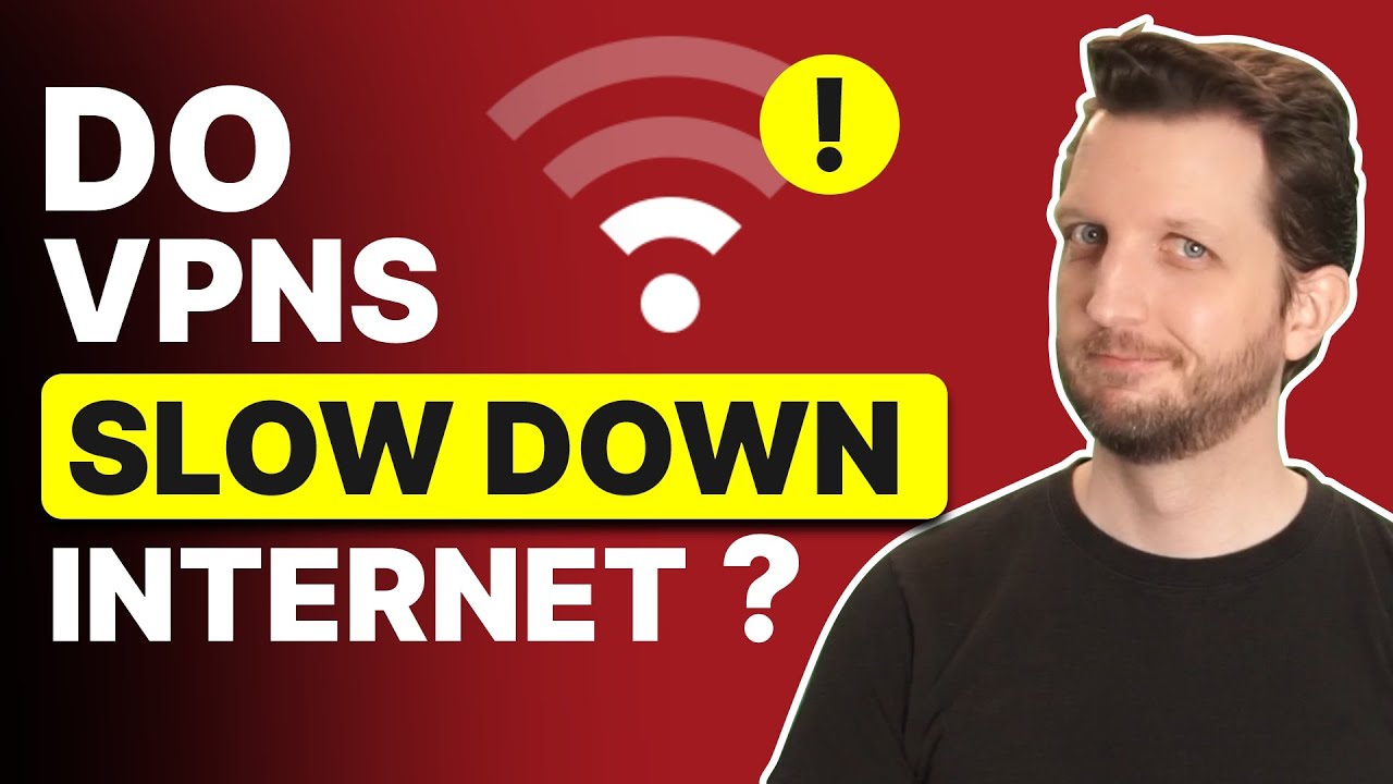 Do VPNs Slow Down Internet?