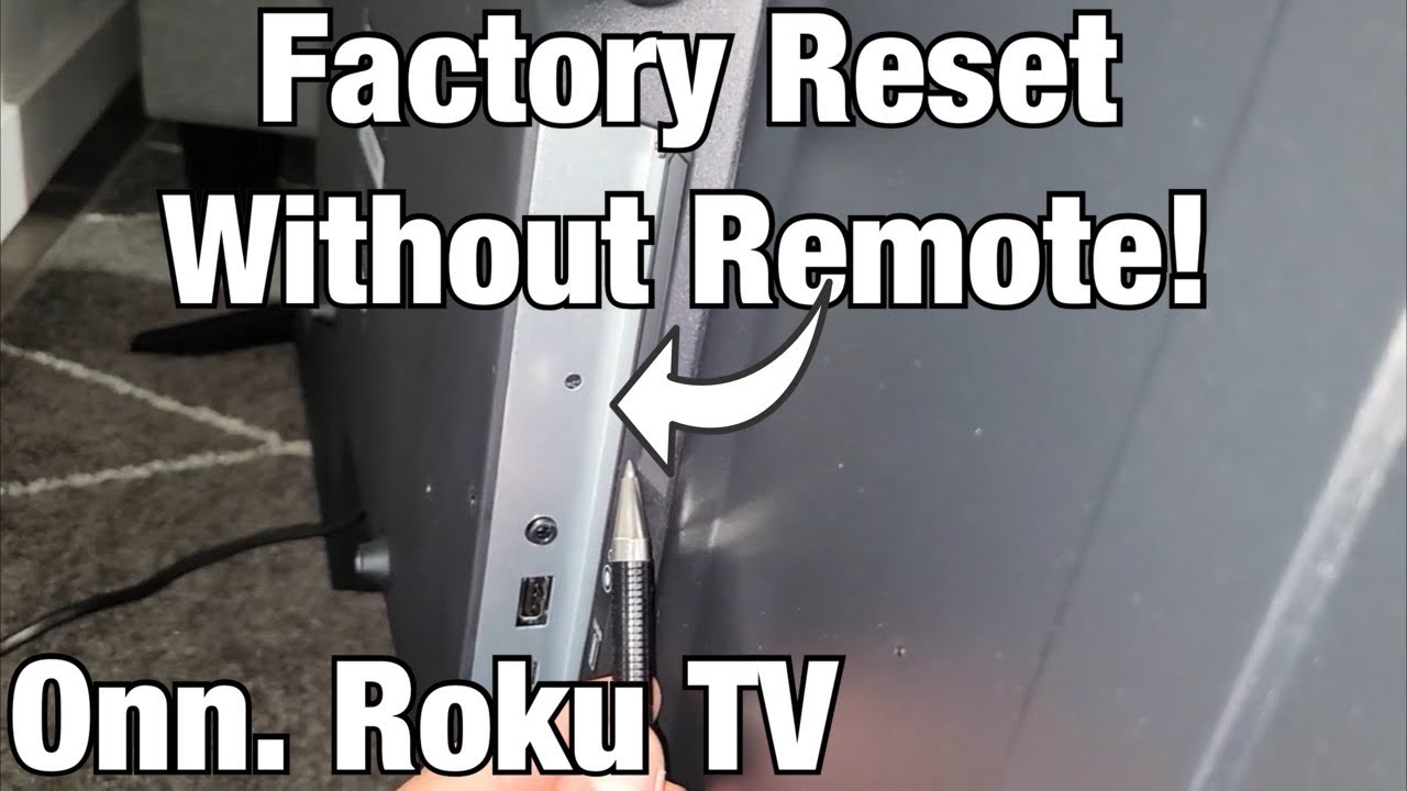 Onn. Roku TV: Factory Reset without Remote (Use Reset Button on Back of TV)
