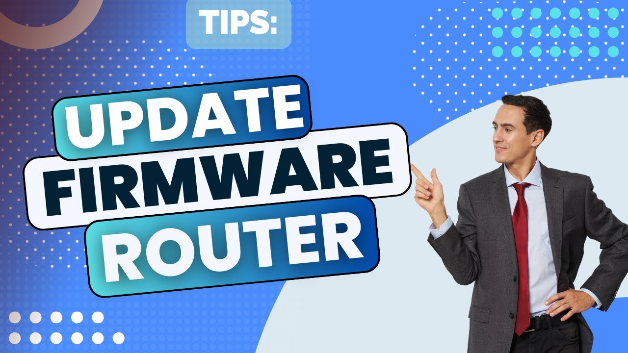 How To Update Your Router Firmware in 2024
