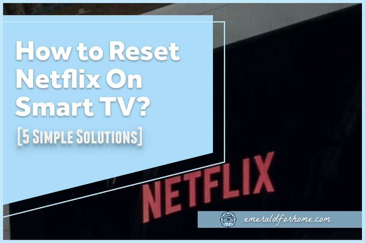 how-to-reset-netflix-on-smart-tv-5-simple-solutions-rocky-mtn-ruby