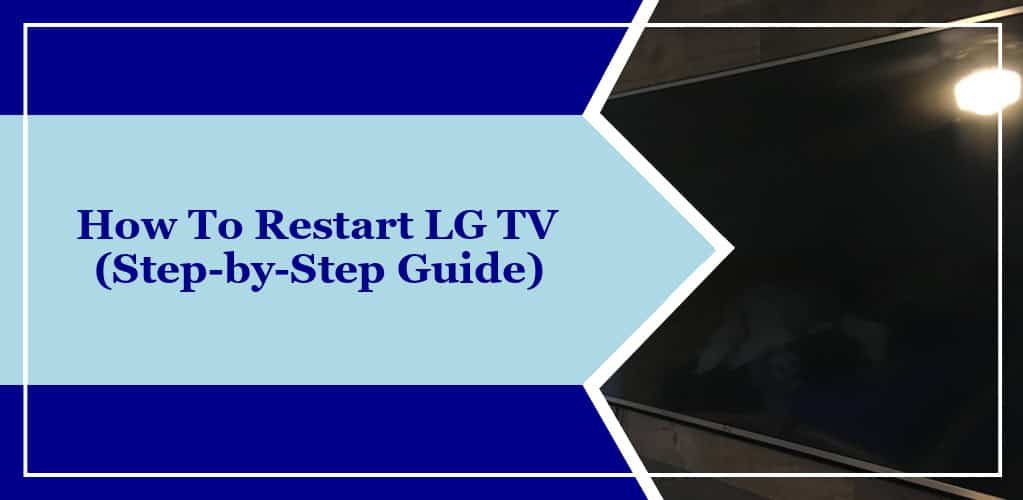 How To Restart LG TV (StepbyStep Guide) Rocky MTN Ruby